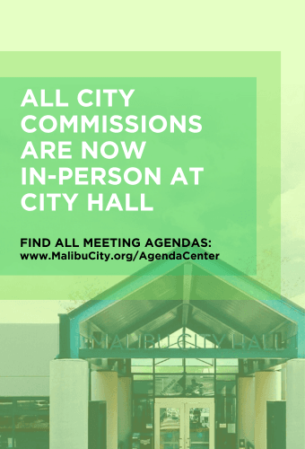 City of Malibu - all commissions are now in person at city hall